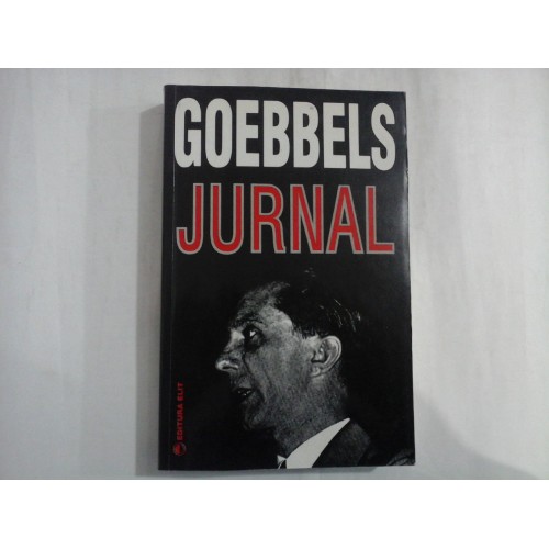 GOEBBELS - JURNAL - 28 februarie-10 aprilie 1945 GOEBBELS - JURNAL - 28 februarie-10 aprilie 1945